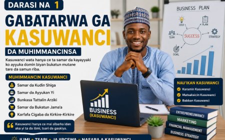 DARASI NA 1: GABATARWA GA KASUWANCI DA MUHIMMANCINSA